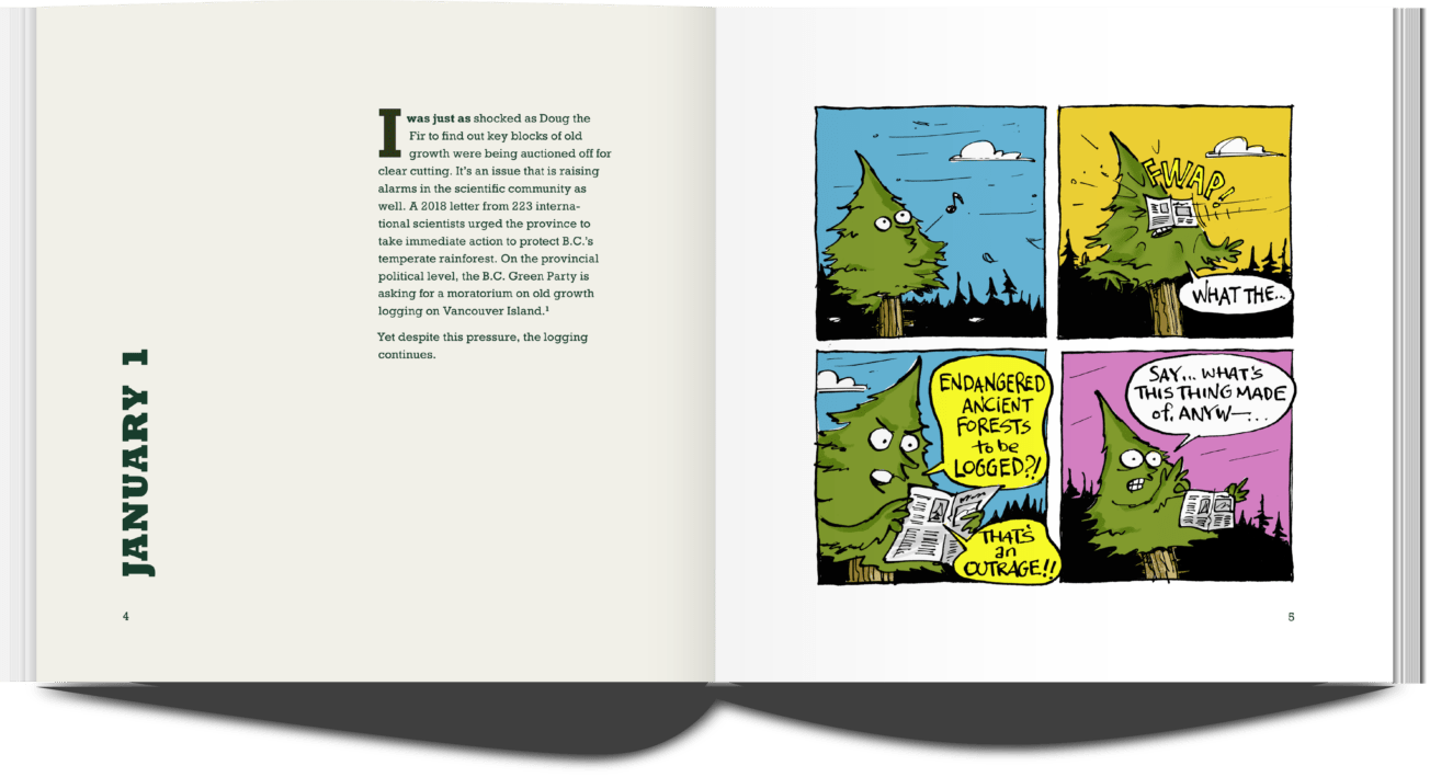 Publication Spread. Left page, text: January 1, a paragraph description. Right page: a four panel comic. Panel 1: A tree whistling. Panel 2: a tree saying what the? with a newspaper flying into his face. Panel 3: A tree commenting: Endangered forests to be logged? That is an outrage! Panel 4: The tree looks in horor and says: Say, what is this thing made of anyway?